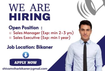 Sales Manager and Sales Executive Required for Real Estate Firm in Bikaner